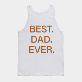 Best. Dad. Ever. Tank Top